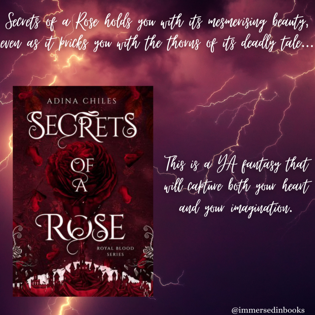 Cover of Secrets of a Rose by Adina Chiles is in the bottom left corner, of an image of red skies and lightning. Added text says: Secrets of a Rose holds you with its mesmerising beauty, even as it pricks you with the thorns of its deadly tale... This is a YA fantasy that will capture both your heart and your imagination.