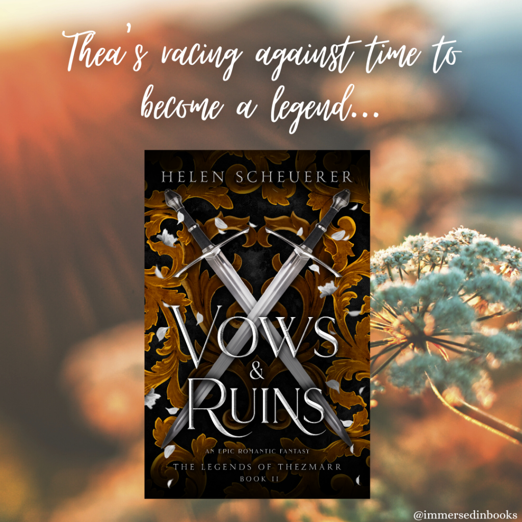 Cover image of Vows & Ruins by Helen Scheuerer is in the centre of an image of a mountain sunset, with a close up of white flowers. Added text: Thea's racing against time to become a legend...