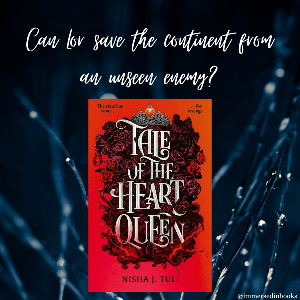 Tale of the Heart Queen Nisha J. Tuli *Review* Immersed in Books